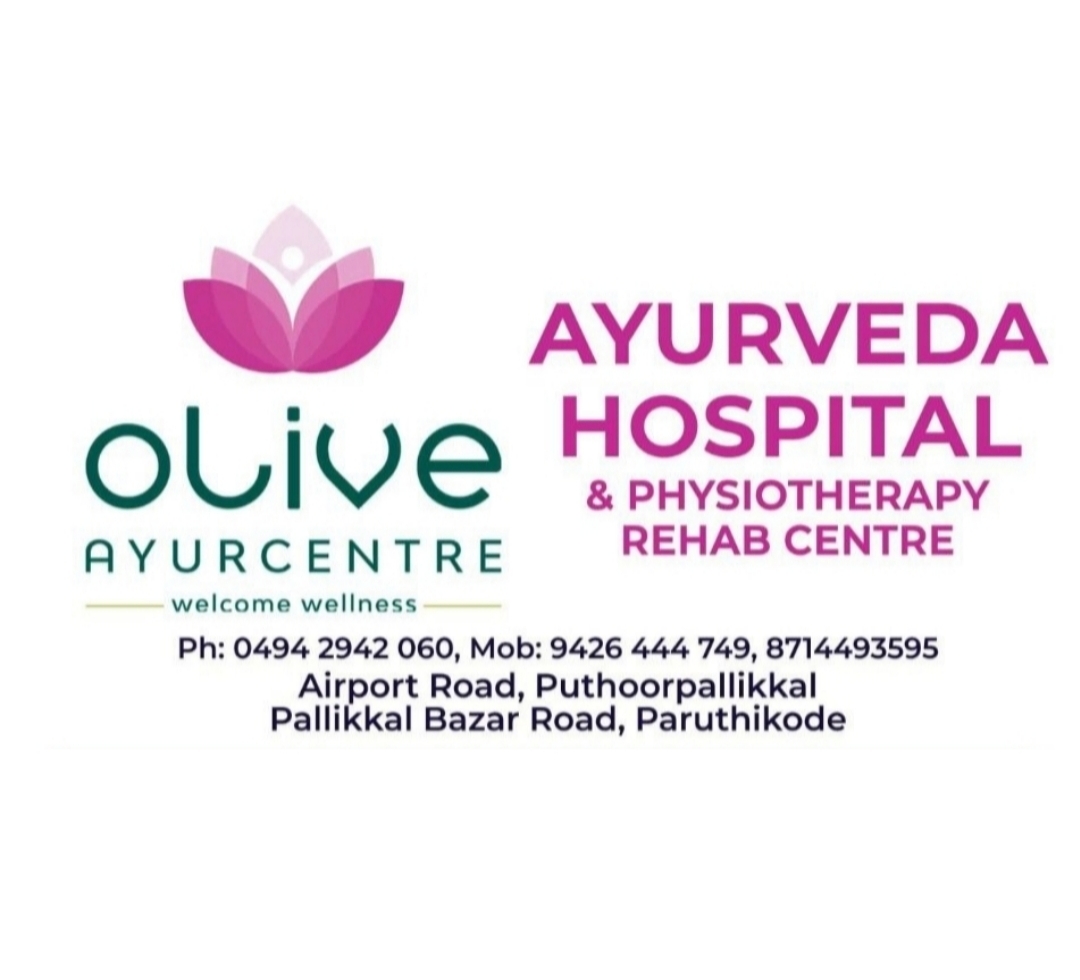 OLIVE AYURCENTRE - AYURVEDA HOSPITAL & PHYSIOTHERAPY REHAB CENTRE - PUTHOOR PALLIKKAL